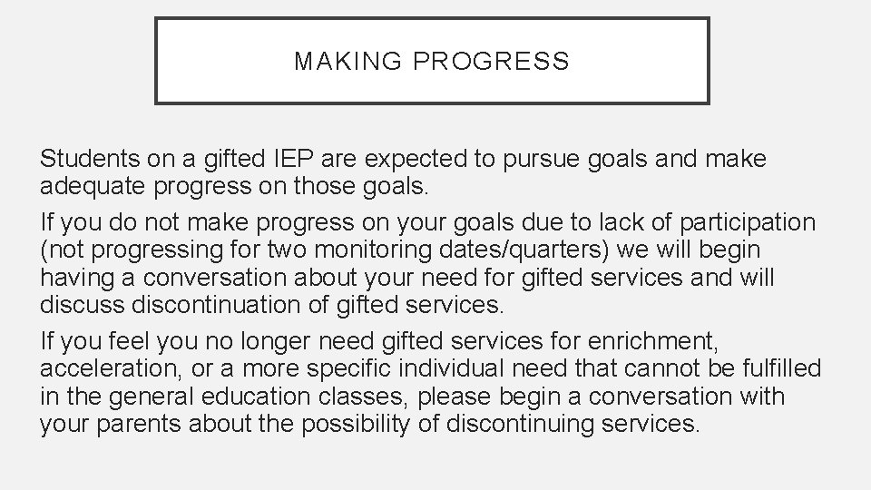 MAKING PROGRESS Students on a gifted IEP are expected to pursue goals and make