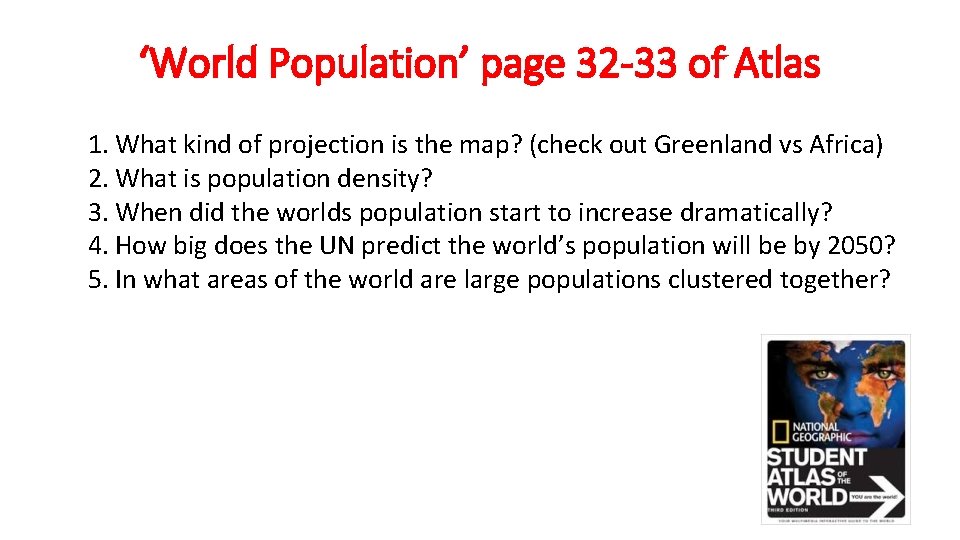‘World Population’ page 32 -33 of Atlas 1. What kind of projection is the