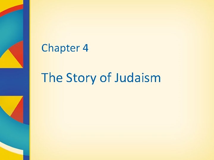 Chapter 4 The Story of Judaism 