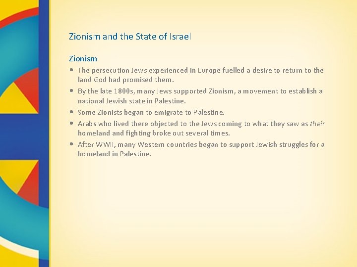 Zionism and the State of Israel Zionism • The persecution Jews experienced in Europe