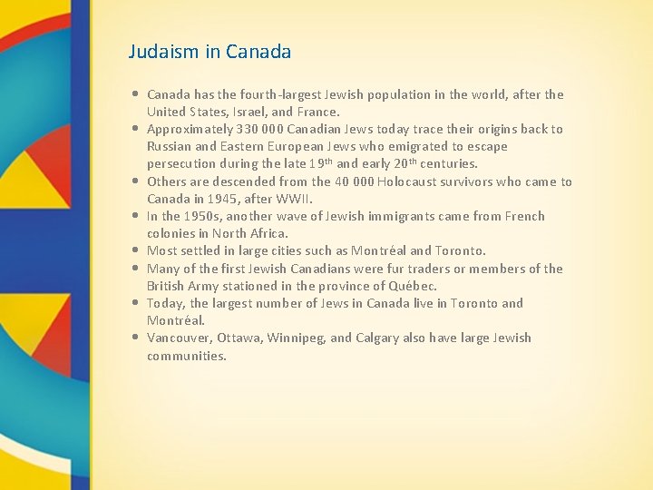 Judaism in Canada • Canada has the fourth-largest Jewish population in the world, after