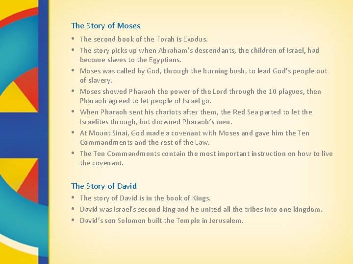 The Story of Moses • The second book of the Torah is Exodus. •