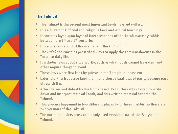 The Talmud • The Talmud is the second most important Jewish sacred writing. •