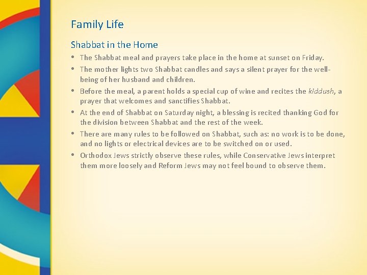 Family Life Shabbat in the Home • The Shabbat meal and prayers take place