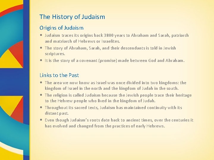 The History of Judaism Origins of Judaism • Judaism traces its origins back 3800