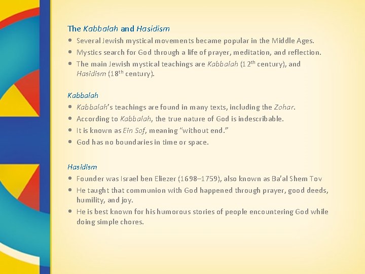 The Kabbalah and Hasidism • Several Jewish mystical movements became popular in the Middle