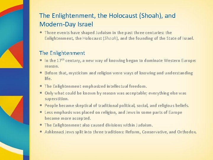 The Enlightenment, the Holocaust (Shoah), and Modern-Day Israel • Three events have shaped Judaism