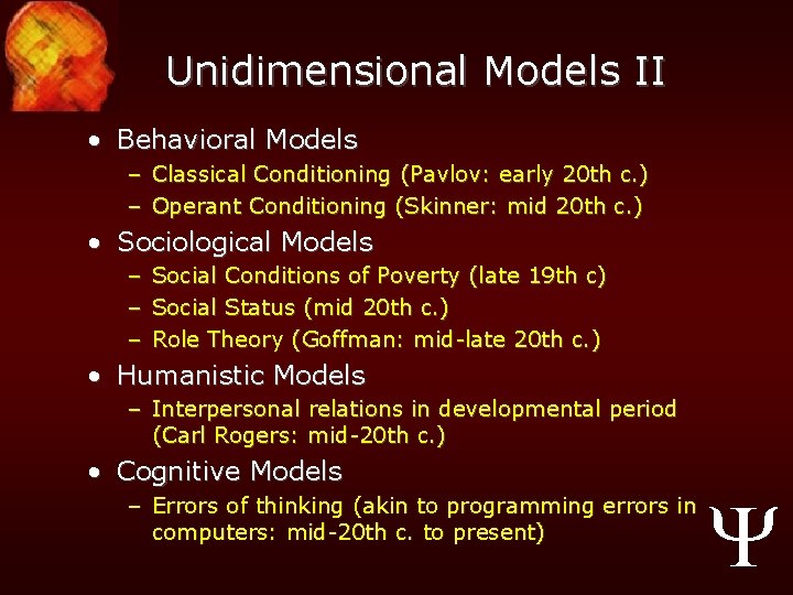 Unidimensional Models II • Behavioral Models – Classical Conditioning (Pavlov: early 20 th c.