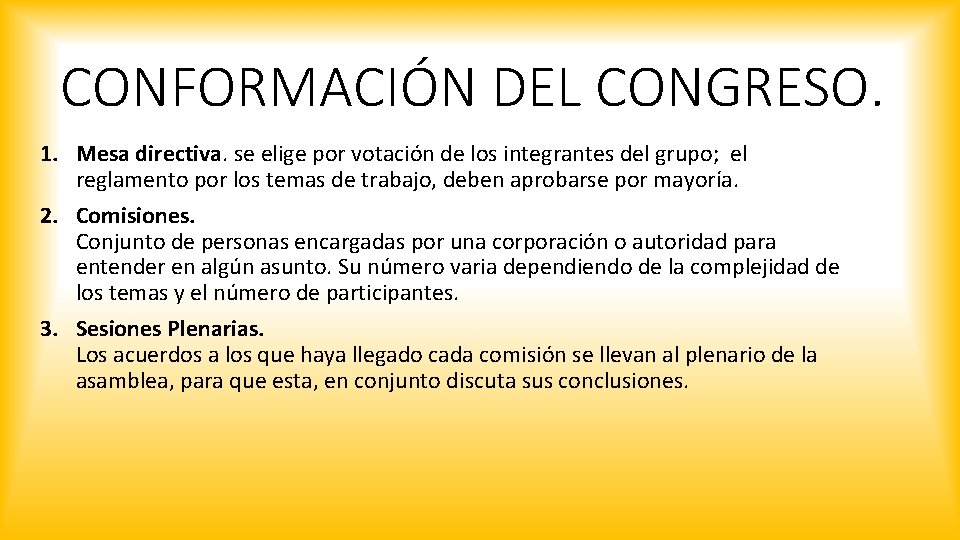 CONFORMACIÓN DEL CONGRESO. 1. Mesa directiva. se elige por votación de los integrantes del