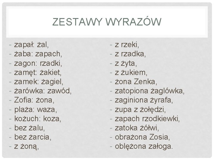 ZESTAWY WYRAZÓW - zapał: żal, żaba: zapach, zagon: rzadki, zamęt: żakiet, zamek: żagiel, żarówka: ZESTAWY WYRAZÓW - zapał: żal, żaba: zapach, zagon: rzadki, zamęt: żakiet, zamek: żagiel, żarówka:
