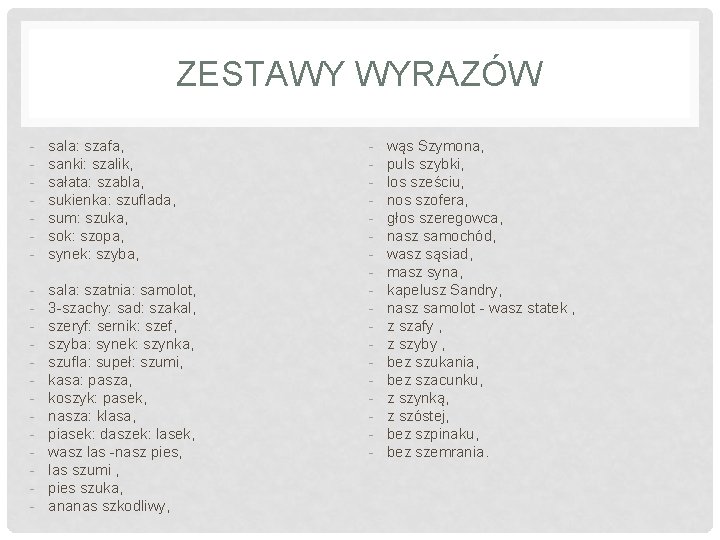 ZESTAWY WYRAZÓW - sala: szafa, sanki: szalik, sałata: szabla, sukienka: szuflada, sum: szuka, sok: