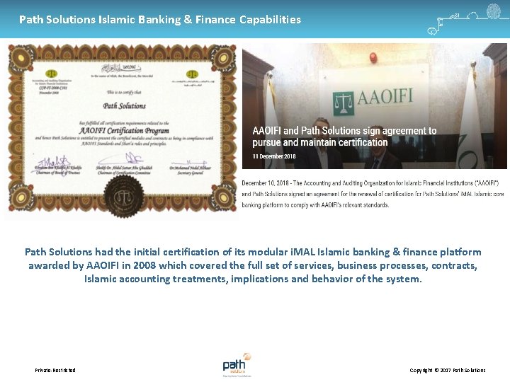 Path Solutions Islamic Banking & Finance Capabilities Path Solutions had the initial certification of