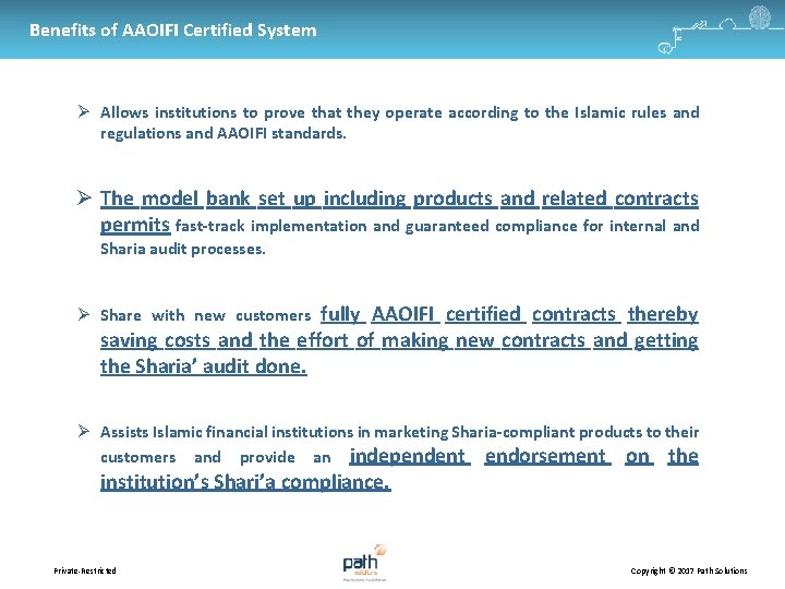 Benefits of AAOIFI Certified System Allows institutions to prove that they operate according to