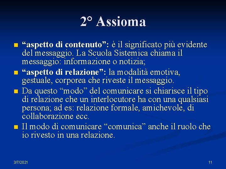 2° Assioma n n “aspetto di contenuto”: è il significato più evidente del messaggio.
