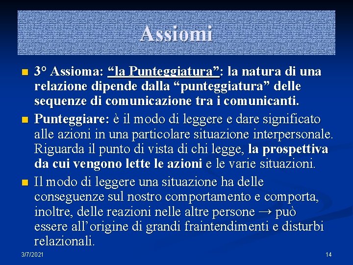 Assiomi n n n 3° Assioma: “la Punteggiatura”: la natura di una relazione dipende