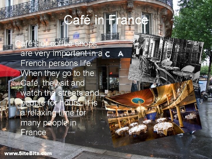 Café in France Café’s or coffee shops, are very important in a French persons