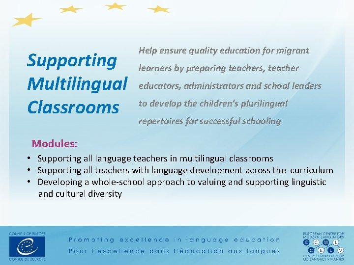  Supporting Multilingual Classrooms Help ensure quality education for migrant learners by preparing teachers,