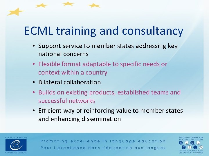 ECML training and consultancy • Support service to member states addressing key national concerns