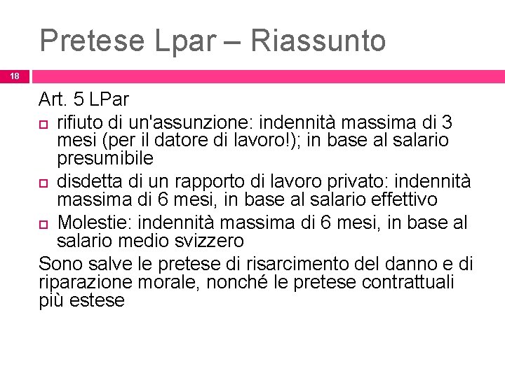 Pretese Lpar – Riassunto 18 Art. 5 LPar rifiuto di un'assunzione: indennità massima di