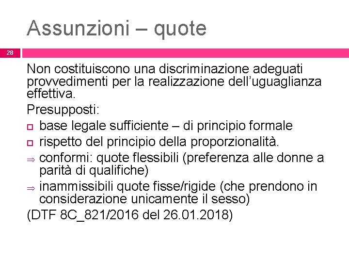 Assunzioni – quote 28 Non costituiscono una discriminazione adeguati provvedimenti per la realizzazione dell’uguaglianza