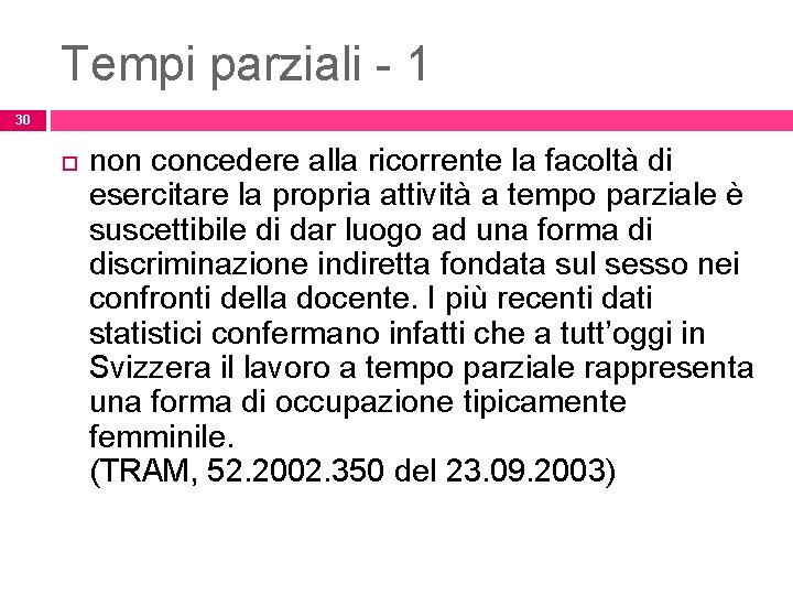 Tempi parziali - 1 30 non concedere alla ricorrente la facoltà di esercitare la