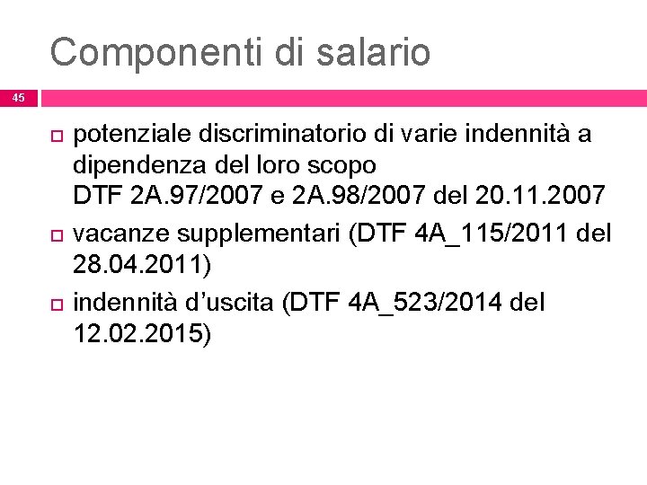 Componenti di salario 45 potenziale discriminatorio di varie indennità a dipendenza del loro scopo