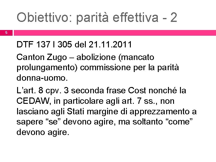 Obiettivo: parità effettiva - 2 5 DTF 137 I 305 del 21. 11. 2011