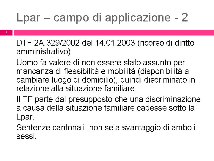 Lpar – campo di applicazione - 2 7 DTF 2 A. 329/2002 del 14.