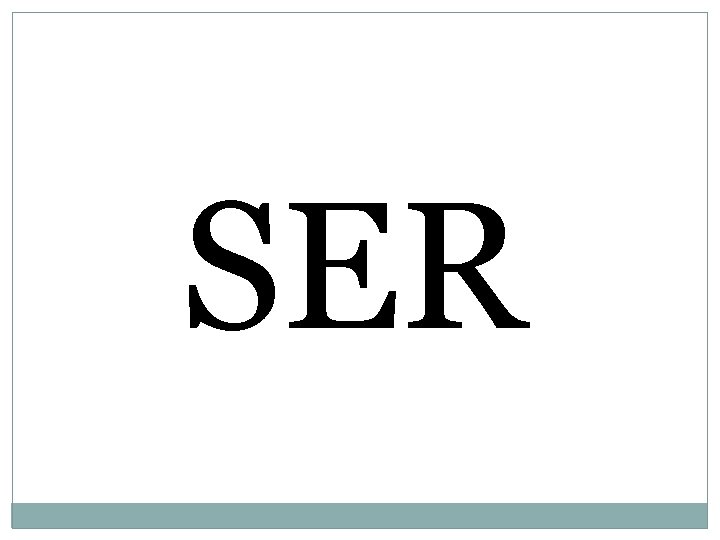 SER 