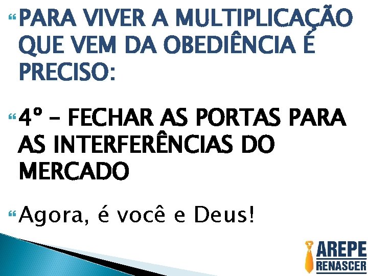  PARA VIVER A MULTIPLICAÇÃO QUE VEM DA OBEDIÊNCIA É PRECISO: 4º – FECHAR