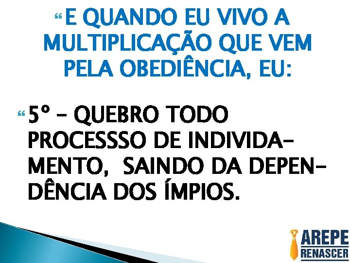  E QUANDO EU VIVO A MULTIPLICAÇÃO QUE VEM PELA OBEDIÊNCIA, EU: 5º –