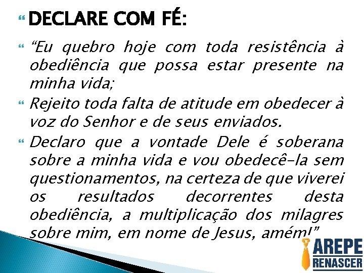  DECLARE COM FÉ: “Eu quebro hoje com toda resistência à obediência que possa