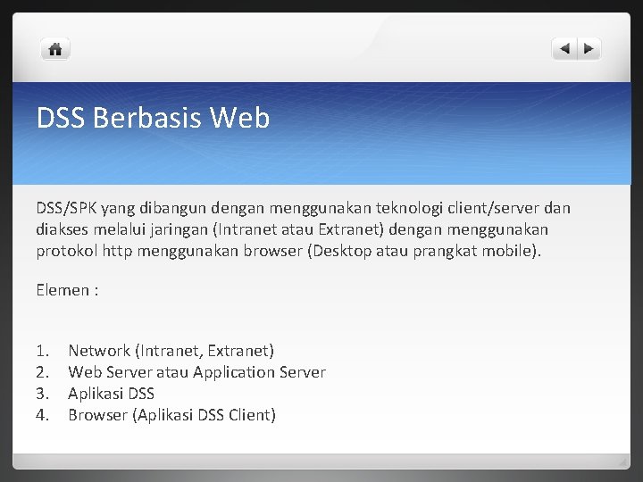DSS Berbasis Web DSS/SPK yang dibangun dengan menggunakan teknologi client/server dan diakses melalui jaringan
