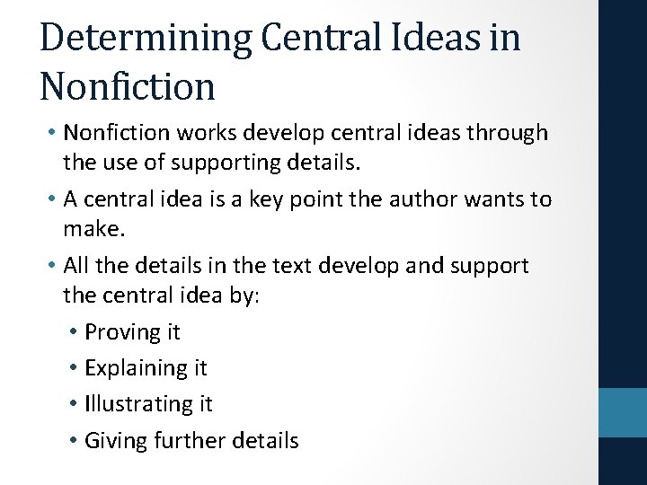 Determining Central Ideas in Nonfiction • Nonfiction works develop central ideas through the use