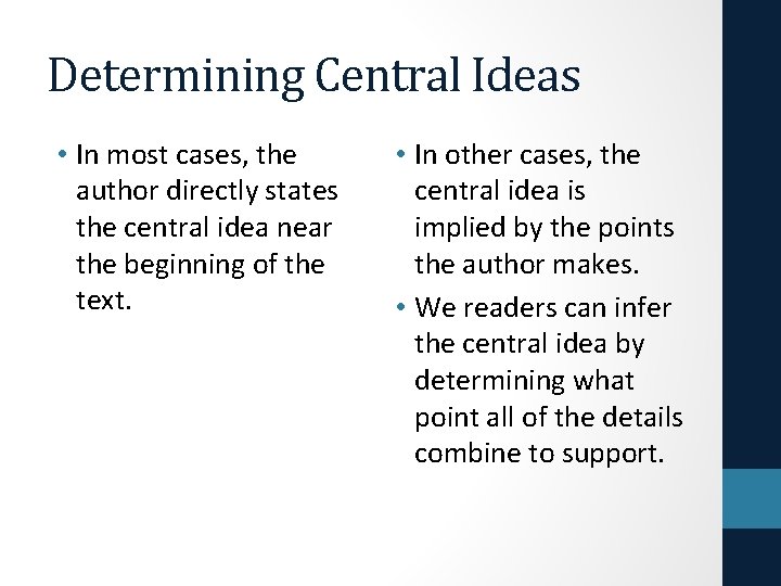 Determining Central Ideas • In most cases, the author directly states the central idea