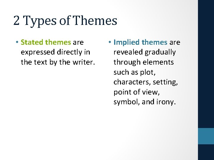 2 Types of Themes • Stated themes are expressed directly in the text by