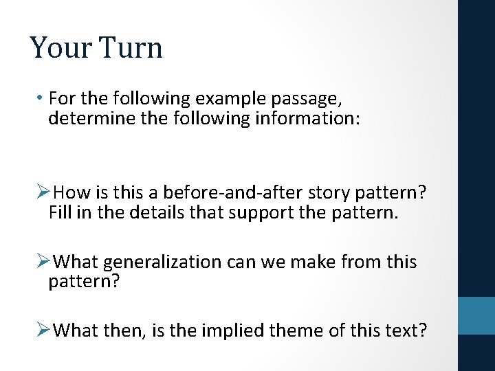 Your Turn • For the following example passage, determine the following information: ØHow is