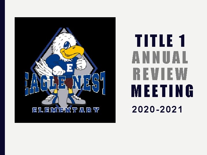 TITLE 1 ANNUAL REVIEW MEETING 2020 -2021 