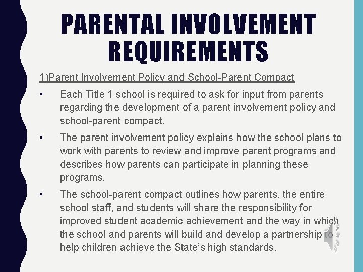 PARENTAL INVOLVEMENT REQUIREMENTS 1)Parent Involvement Policy and School-Parent Compact • Each Title 1 school