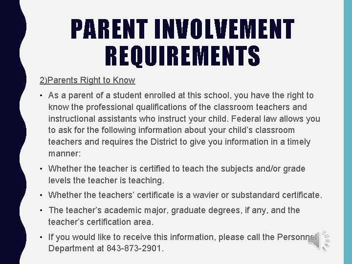 PARENT INVOLVEMENT REQUIREMENTS 2)Parents Right to Know • As a parent of a student