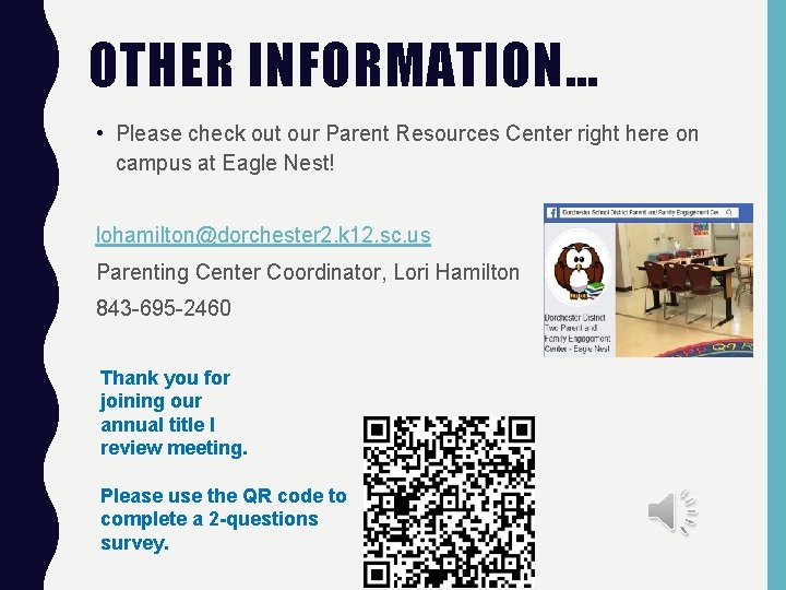 OTHER INFORMATION… • Please check out our Parent Resources Center right here on campus
