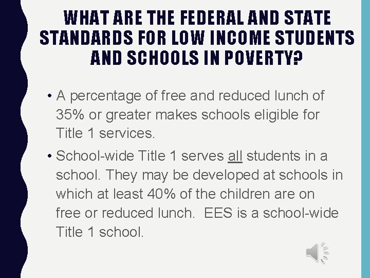 WHAT ARE THE FEDERAL AND STATE STANDARDS FOR LOW INCOME STUDENTS AND SCHOOLS IN