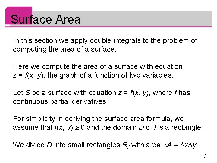 Surface Area In this section we apply double integrals to the problem of computing