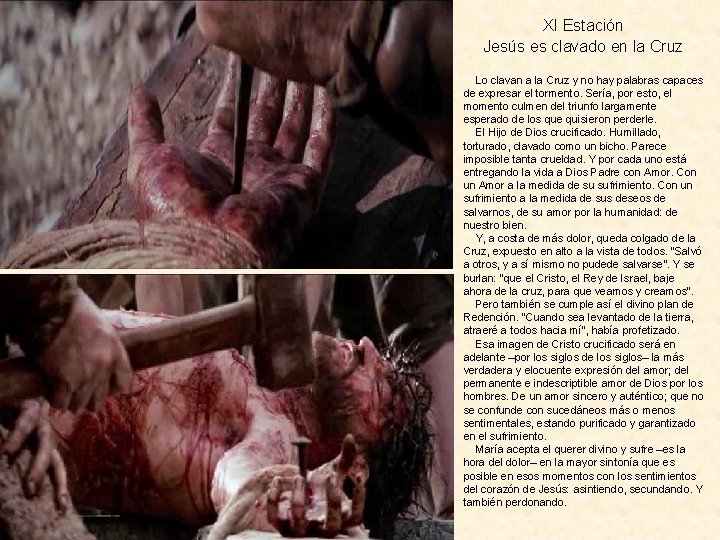 XI Estación Jesús es clavado en la Cruz Lo clavan a la Cruz y XI Estación Jesús es clavado en la Cruz Lo clavan a la Cruz y