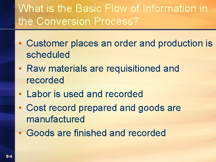 What is the Basic Flow of Information in the Conversion Process? • Customer places