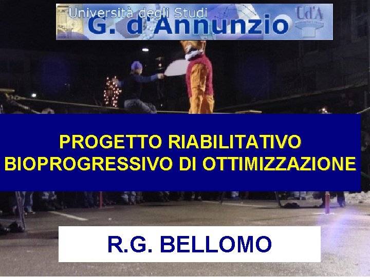 PROGETTO RIABILITATIVO BIOPROGRESSIVO DI OTTIMIZZAZIONE R. G. BELLOMO 