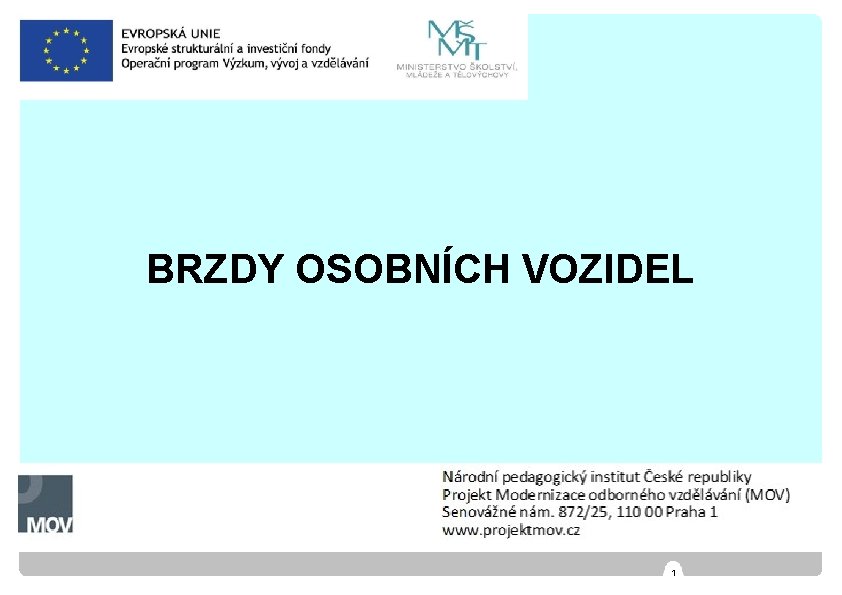 BRZDY OSOBNÍCH VOZIDEL 1 