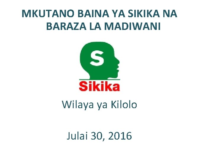 MKUTANO BAINA YA SIKIKA NA BARAZA LA MADIWANI Wilaya ya Kilolo Julai 30, 2016