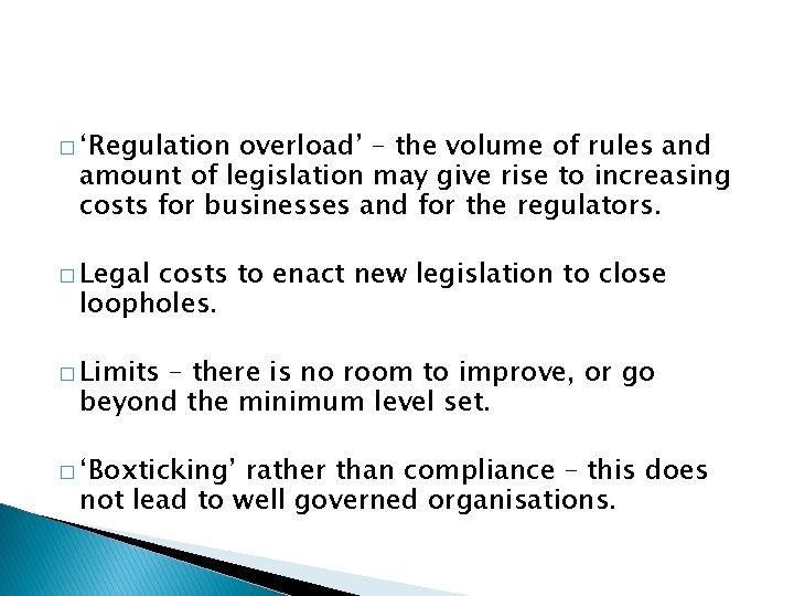 � ‘Regulation overload’ – the volume of rules and amount of legislation may give