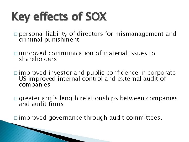 Key effects of SOX � personal liability of directors for mismanagement and criminal punishment